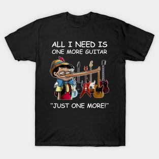 All I Need Is One More Guitar - Just One More T-Shirt